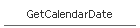 GetCalendarDate